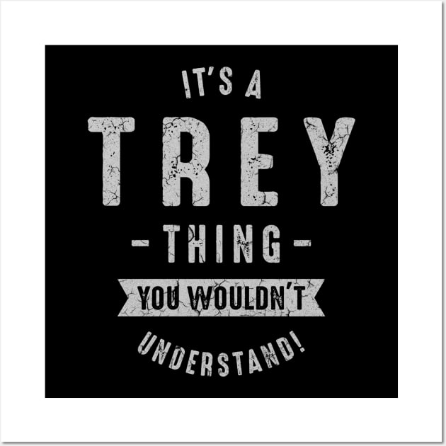 It's A Trey Thing You Wouldn't Understand Wall Art by Bahaya Ta Podcast